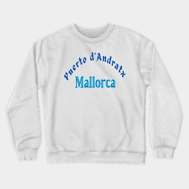 Puerto d'Andratx, Mallorca Spain Text in blue. Crewneck Sweatshirt by Papilio Art